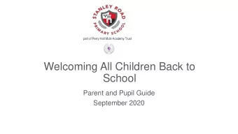 School  Parent and Pupil Guide  September 2020 Welcome back- The New Normal  We are delighted