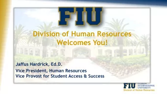 Division of Human Resources  Welcomes You!  Jaffus Hardrick, Ed.D.  Vice President, Human Resources