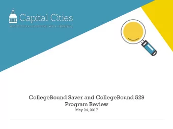 CollegeBound Saver and CollegeBound 529  Program Review  May 24, 2017  Program Review  Summary of