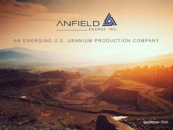 A N  E M E R G I N G  U . S .  U R A N I U M  P R O D U C T I O N  C O M PA N Y  September 2020