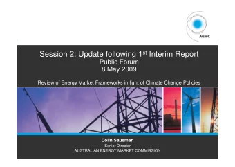 Session 2: Update following 1 st Interim Report  Public Forum  8 May 2009  Review of Energy Market