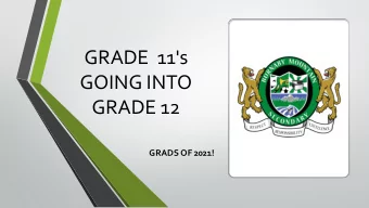 GRADE 11's  GOING INTO  GRADE 12  GRADS OF 2021!  Courses Need to Be Chosen in MyEd  By: