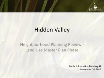 Hidden Valley  Neighbourhood Planning Review -  Land Use Master Plan Phase  Public Information