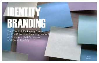 IDENTITY  BRANDING  The Effect of Packaging Design  for Eco-Conscious Cleaning Products  on