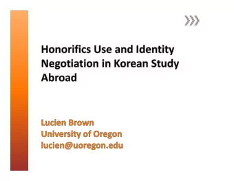 This presentation uses quantitative and qualitative data to explore the use of honorific