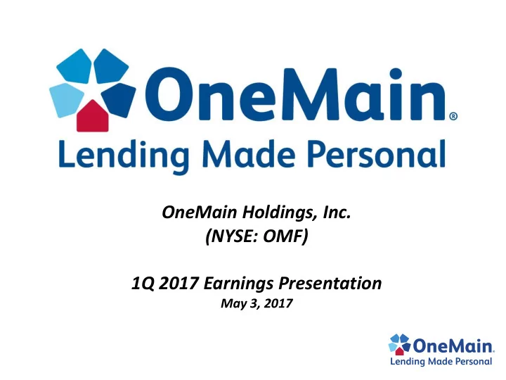 onemain holdings inc nyse omf 1q 2017 earnings