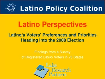 Latino Perspectives  Latino/a Voters Preferences and Priorities  Heading Into the 2008 Election
