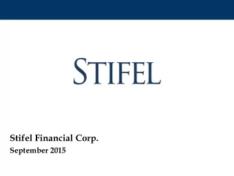 Stifel Financial Corp.  September 2015  Disclaimer  Forward-Looking Statements This presentation