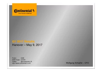 Q1 2017 Results  Hanover  May 9, 2017  Ticker:  CON  ADR-Ticker: CTTAY  Twitter:
