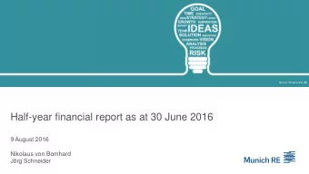 Half-year financial report as at 30 June 2016  9 August 2016  Nikolaus von Bomhard  Jrg Schneider
