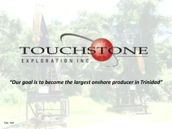 Our goal is to become the largest onshore producer in Trinidad  TSX: TXP  Advisory  2