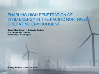 ENABLING HIGH PENETRATION OF  WIND ENERGY IN THE PACIFIC NORTHWEST  OPERATING ENVIRONMENT  Cesar