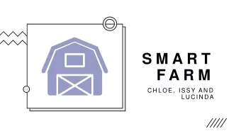 F A R M  C H L O E ,  I S S Y A N D  L U C I N D A  As the population of farmers  are aging, they