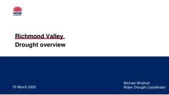 Richmond Valley  Drought overview  Michael Wrathall  10 March 2020  Water Drought Coordinator