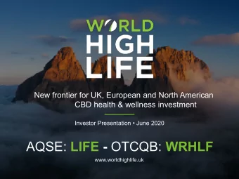 AQSE: LIFE - OTCQB: WRHLF  www.worldhighlife.uk  FOUNDERS &amp; GROWTH FROM THE INVESTMENT TEAM