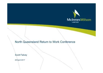 North Queensland Return to Work Conference  Scott Falvey  28 April 2017  Managing an aging