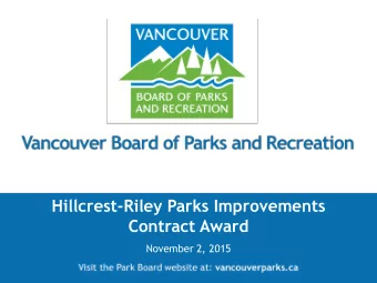 Contract Award  November 2, 2015  Recommendation  THAT the Vancouver Park Board enter into a fixed