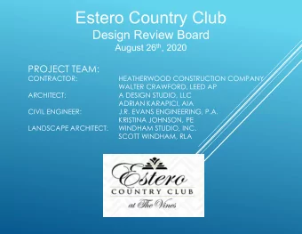 Estero Country Club  Design Review Board August 26 th , 2020  PROJECT TEAM:  CONTRACTOR: