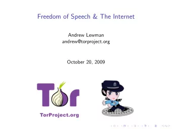 Freedom of Speech &amp; The Internet  Andrew Lewman  andrew@torproject.org  October 20, 2009