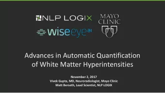 Advances in Automatic Quantification  of White Matter Hyperintensities  November 2, 2017  Vivek