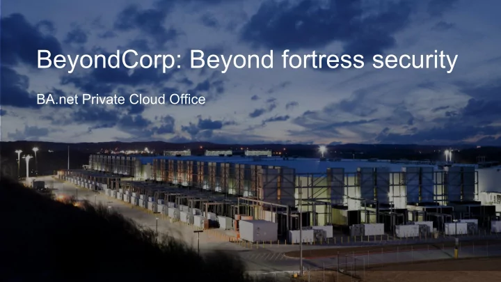beyondcorp beyond fortress security