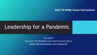 Leadership for a Pandemic  Bill Griffin  Executive Vice President and Chief Financial Officer