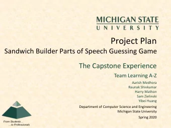 Project Plan  Sandwich Builder Parts of Speech Guessing Game  The Capstone Experience  Team