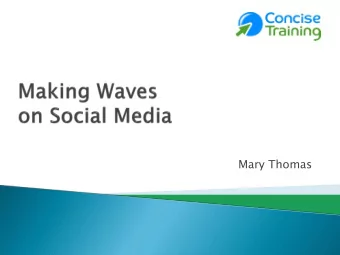 Mary Thomas  @concisetraining  Social media in 2019  Different audiences on social media