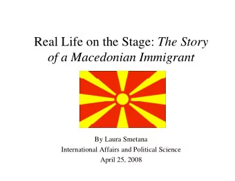 Real Life on the Stage: The Story  of a Macedonian Immigrant  of a Macedonian Immigrant  By Laura