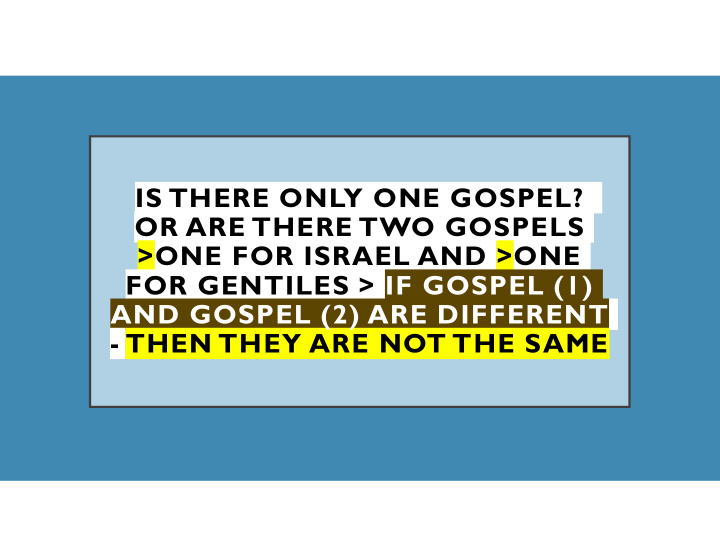 is there only one gospel or are there two gospels one for