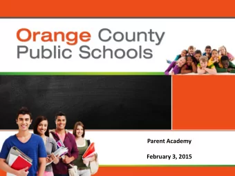 Orange County Public Schools  Parent Academy  February 3, 2015  Orange County Public Schools