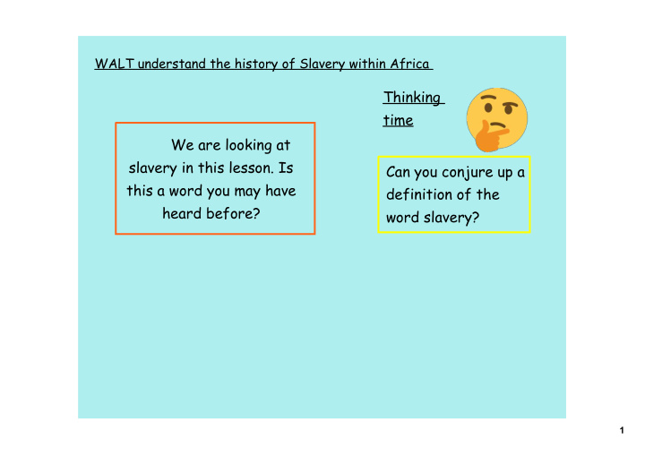 we are looking at slavery in this lesson is