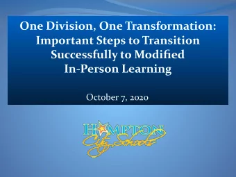 One Division, One Transformation:  Important Steps to Transition  Successfully to Modified