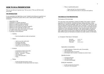 HOW TO DO A PRESENTATION  Policy on questions/discussion: o Please interrupt if you have any
