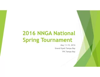 2016 NNGA National  Spring Tournament  May 11-15, 2016  Grand Hyatt Tampa Bay  TPC Tampa Bay  Grand
