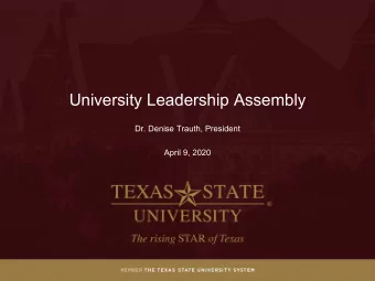 University Leadership Assembly  Dr. Denise Trauth, President  April 9, 2020  Implications of