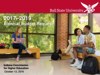 2017  2019  Biennial Budget Request  Indiana Commission  for Higher Education  October 13, 2016
