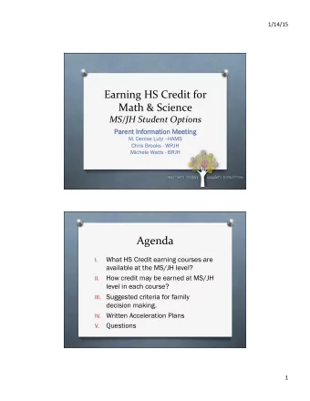 Agenda    What HS Credit earning courses are I.  available at the MS/JH level?  How credit may