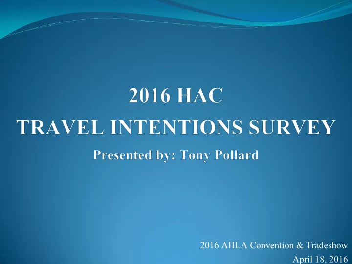2016 ahla convention tradeshow april 18 2016 methodology