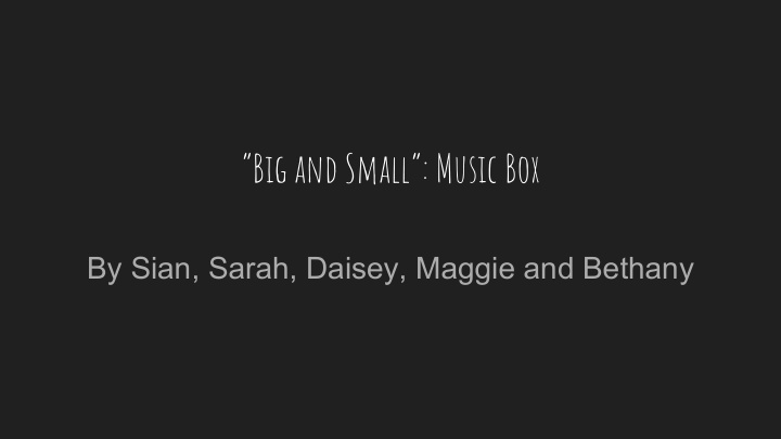 big and small music box