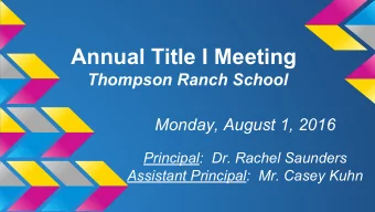 Annual Title I Meeting  Thompson Ranch School  Monday, August 1, 2016  Principal:  Dr. Rachel