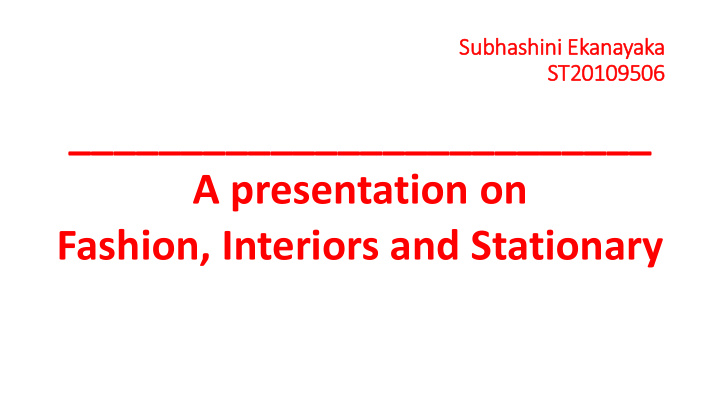 a presentation on fashion interiors and stationary f a n