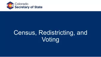 Census, Redistricting, and  Voting  How does voting work in Colorado?  All registered voters