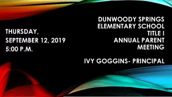 SEPTEMBER 12, 2019  MEETING  5:00 P.M.  IVY GOGGINS- PRINCIPAL  WELCOME!!  WHAT IS A TITLE I