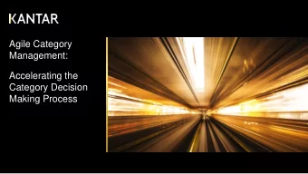 Management:  Accelerating the  Category Decision  Making Process  What if grocery  stores are no