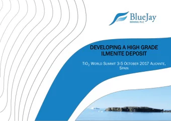 DEVEL  ELOP  OPING  ING A H  HIGH  H GRADE  DE  ILMENIT  ITE  E DEPOS  OSIT  IT T I O 2 W ORLD S