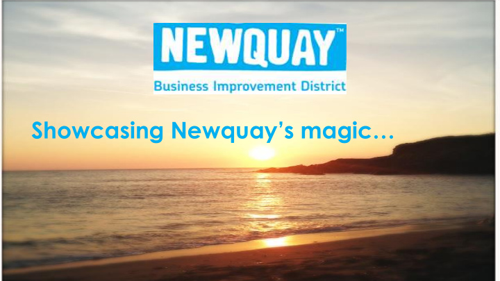 showcasing newquay s magic