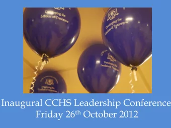 Inaugural CCHS Leadership Conference Friday 26 th October 2012  140 CCHS students  44 Visitors from