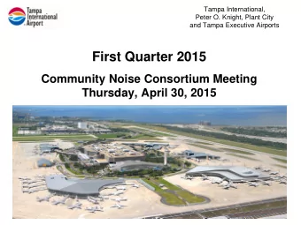 First Quarter 2015  Community Noise Consortium Meeting  Thursday, April 30, 2015  CNC Meeting