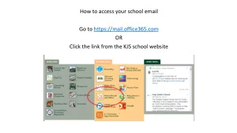 Go to https://mail.office365.com  OR  Click the link from the KJS school website  The start of